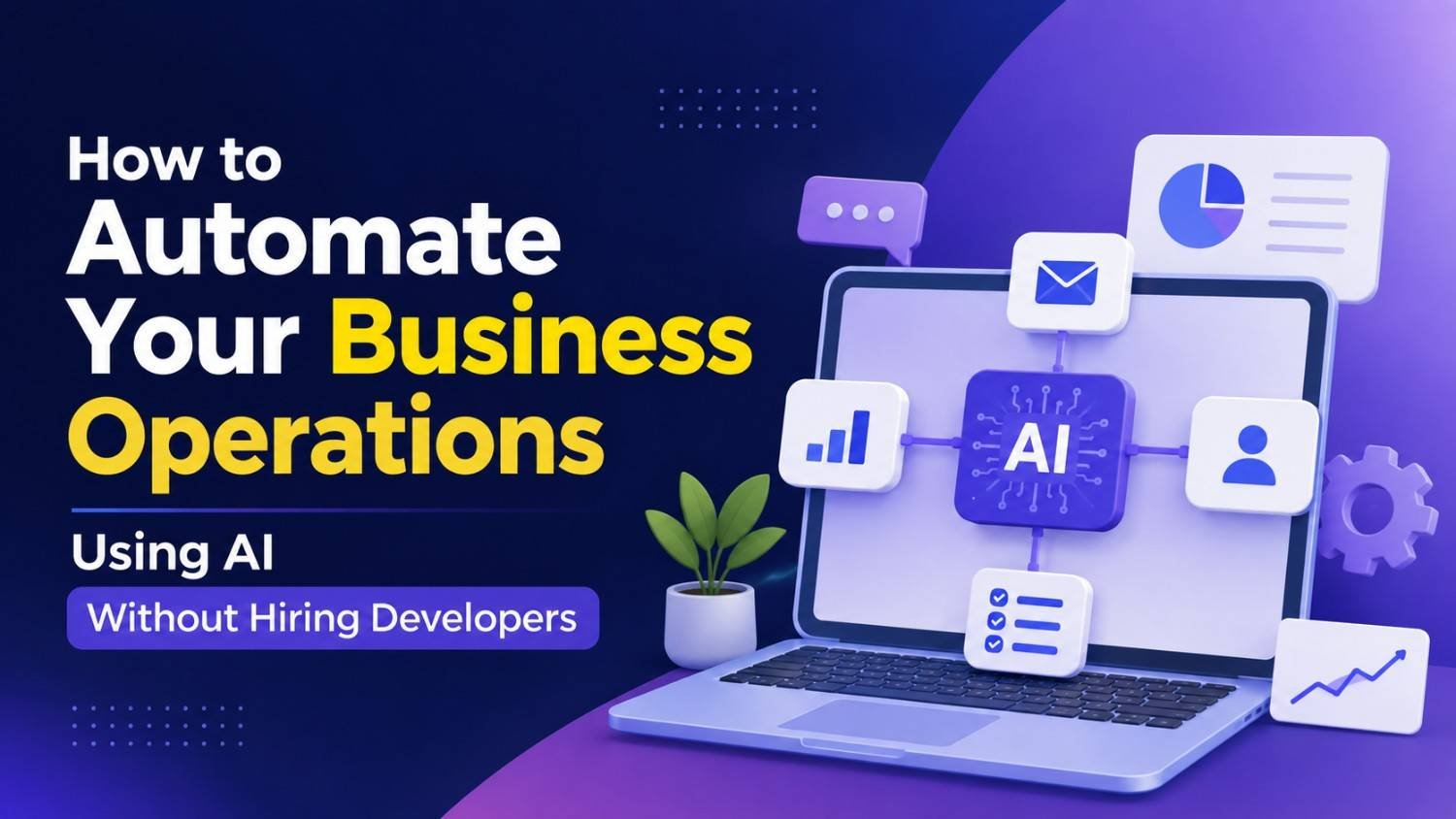 How to Automate Your Business Operations Using AI Without Hiring Developers