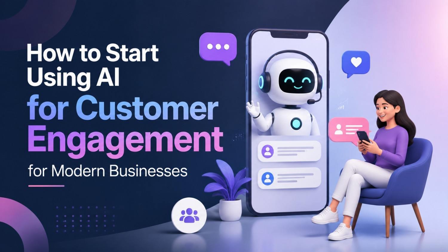 How to Start Using AI for Customer Engagement for Modern Businesses