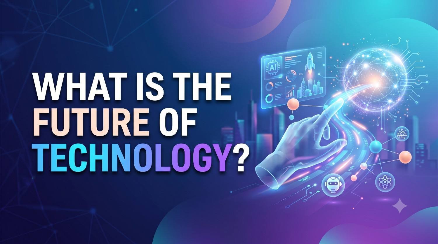 What Is the Future of Technology?